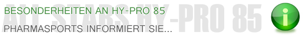 Besonderes an Hy-Pro 85