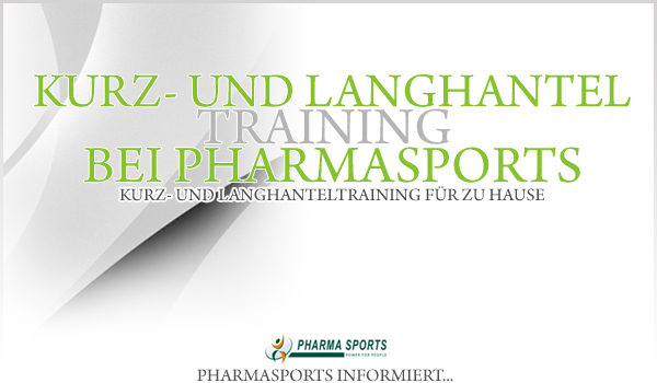 Kurz- und Langhanteltraining zu Hause - Pharmasports informiert