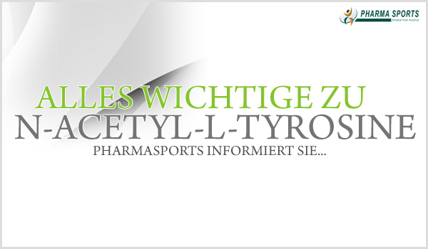 Alles wichtige zu N-Acetyl-L-Tyrosine bei Pharmasports