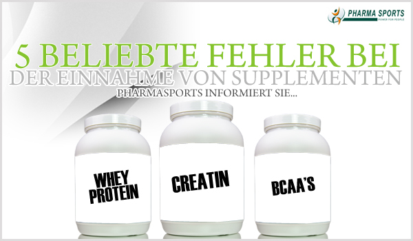 5 beliebte Fehler bei der Einnahme von Supplementen - Nahrungsergänzung