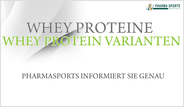 Whey Protein - Whey Protein Varianten bei Pharmasports