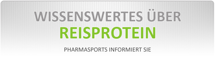 Wissenswertes zu Reisprotein bei Pharmasports