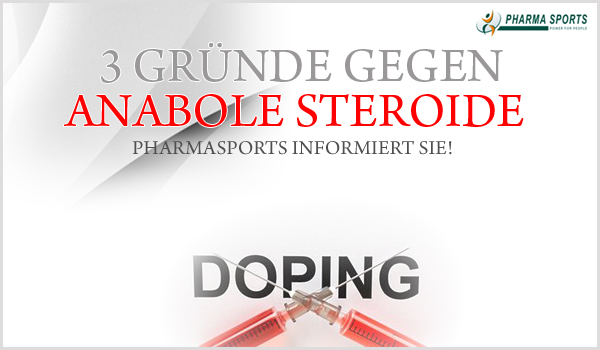 3 Gründe gegen anabole Steroide