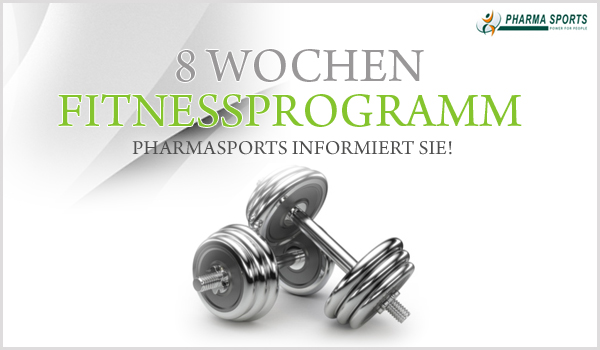 8 Wochen Fitnessprogramm von Pharmasports