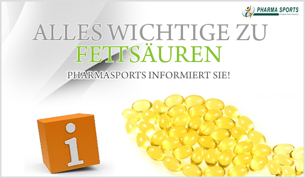 Alles wichtige zu Fettsäuren - Pharmasports informiert Alles wichtige zu Fettsäuren - Pharmasports informiert