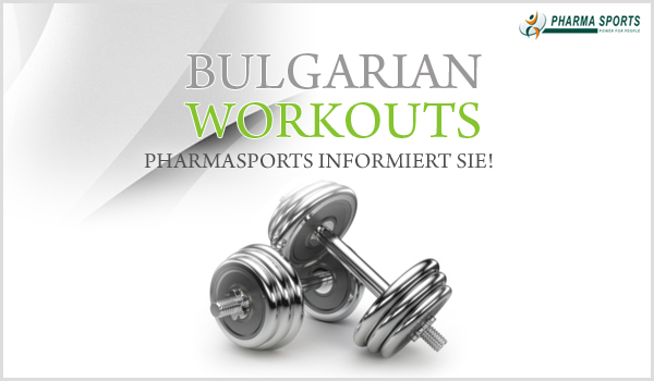 Alles zum bekannten Bulgarian Workout