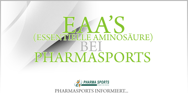 EAA's - essentielle Aminosäuren bei Pharmasports - EAAs Shop