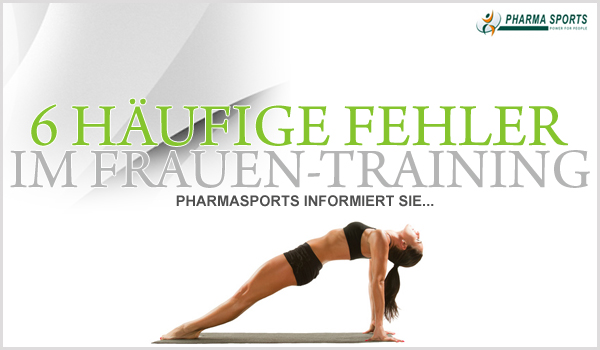 6 häufige Fehler beim Training von Frauen - Pharmasports informiert