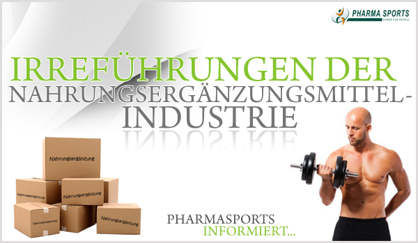 Irreführende Methoden der Nahrungsergänzungsmittelindustrie - Pharmasports informiert...