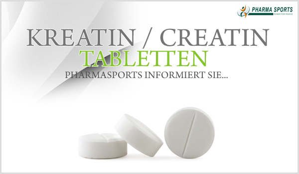 Informationen zu Kreatin/Creatin Tabletten 