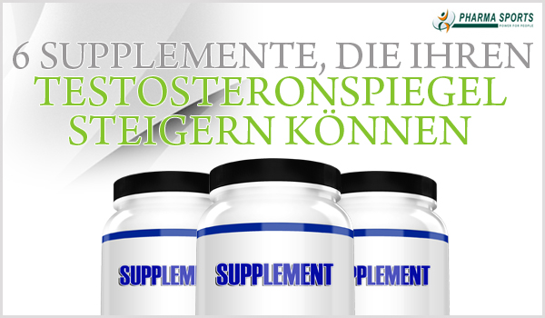 6 Supplemente, die Ihren Testosteronspiegel fördern können 6 Supplemente, die Ihren Testosteronspiegel fördern können