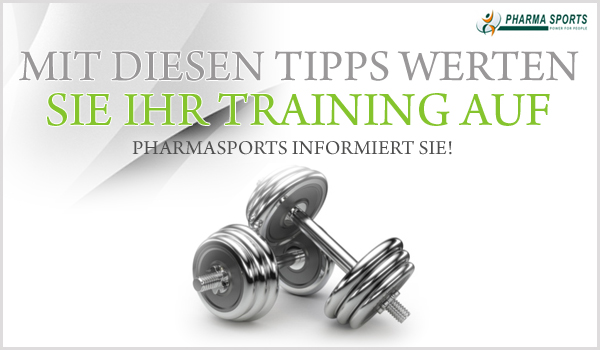 Training aufwerten - Pharmasports sagt Ihnen wie!