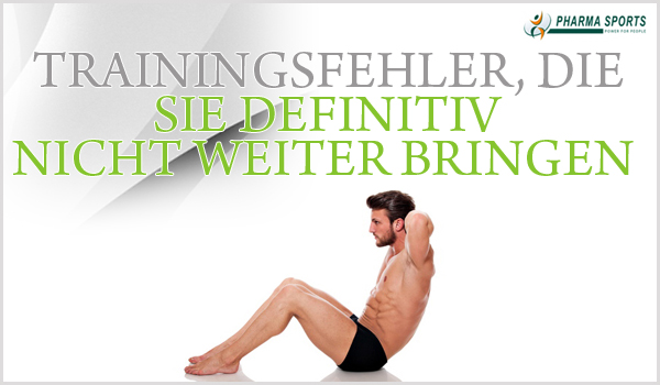 Trainingsfehler, die Sie definitiv nicht weiterbringen