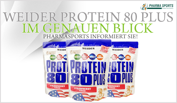 Weider Protein 80 Plus im genauen Blick Weider Protein 80 Plus im genauen Blick