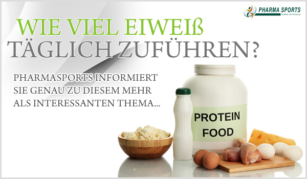 Wie viel Protein sollten Sie am Tag zu sich nehmen? Pharmasports informiert...