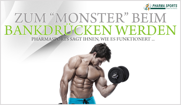 Zum Monster beim Bankdrücken werden - mit den Tipps von Pharmasports Zum Monster beim Bankdrücken werden - mit den Tipps von Pharmasports